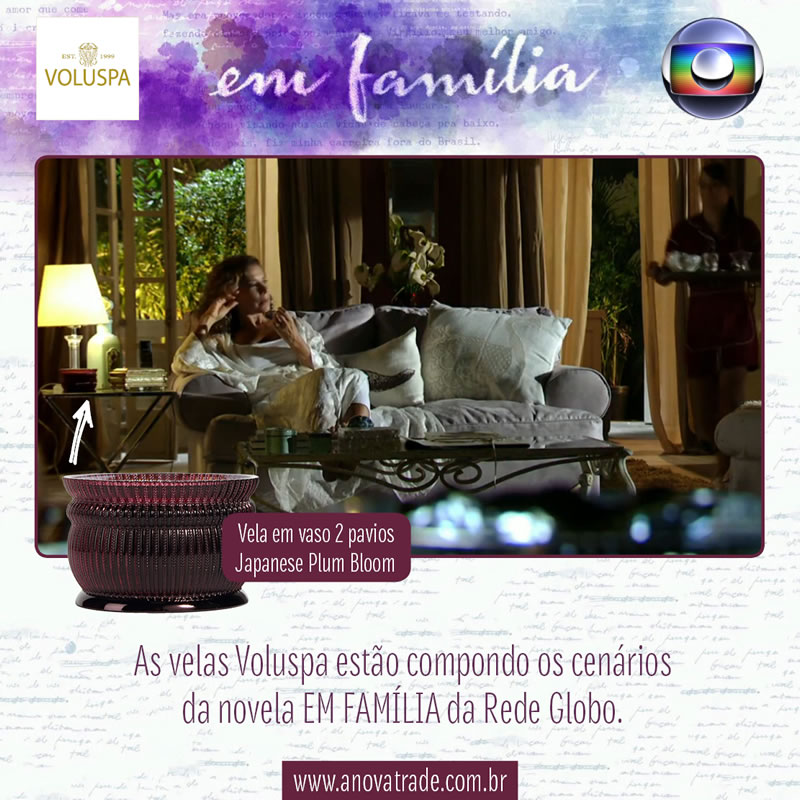 Velas Voluspa nos cenários da novela Em Família